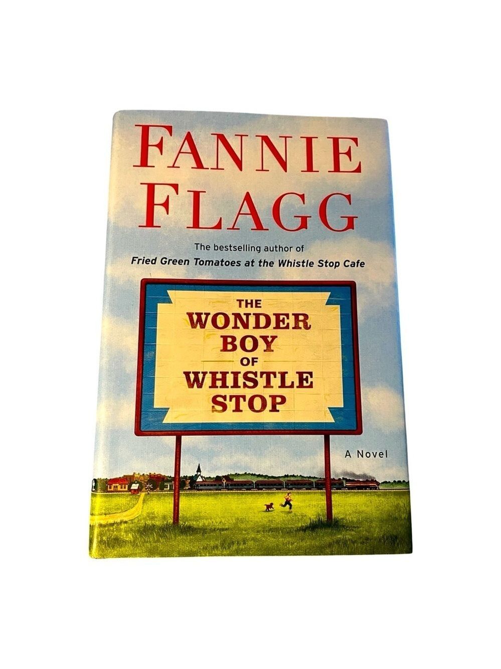 The Wonder Boy of Whistle Stop by Fannie Flagg, Random House, 2020 First Edition